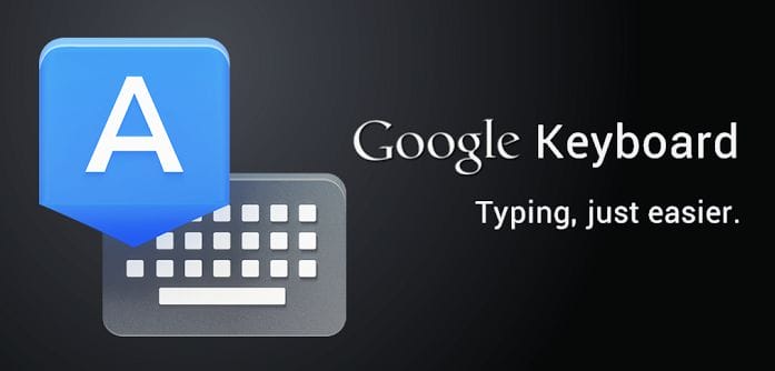 Installez le clavier Google sur votre smartphone ou tablette Android